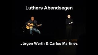 Luthers Abendsegen / Jürgen Werth & Carlos Martínez