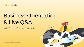 GoSkills Business Orientation - Live Q&A