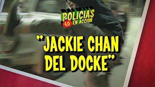 POLICÍAS EN ACCIÓN 2024 - JACKIE CHAN DEL DOCKE"