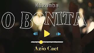 Lagu Kizomba O BONITA (Azio Caet) VIRAL 2024