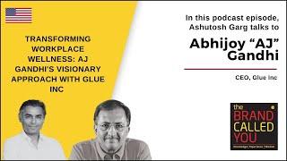 Revolutionizing Corporate Wellness: Insights with Abhijoy 'AJ' Gandhi, CEO of Glue Inc | TBCY