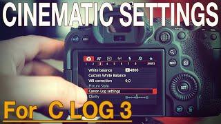 The Best Cinematic Settings for C Log 3 - Canon R6