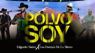 Edgardo Nuñez  x Los Dareyes De La Sierra - Polvo Soy [Video Musical]