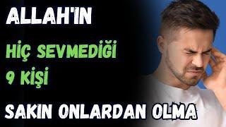 ALLAHIN HİÇ SEVMEDİĞİ 9 ZÜMRE - SAKIN ONLARDAN OLMA