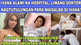 IVANA ALAWI NA HOSPITAL, LIMANG DOKTOR NAGTUTULUNGAN, IVANA LUMUBO ANG TIYAN AT PARANG BUNTIS‼️