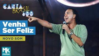 Novo Som - Venha Ser Feliz (Ao Vivo) - DVD Canta Brasil 500