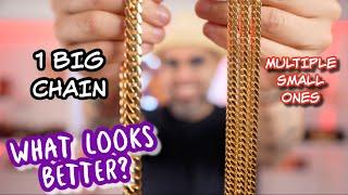 WOULD YOU RATHER 1 BIG CHAIN OR MULTIPLE SMALL ONES? WHAT WOULD YOU PICK? MIAMI CUBAN LINK CHAINS