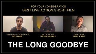 Q&A with Riz Ahmed, Aneil Karia, Hasan Minhaj | The Long Goodbye