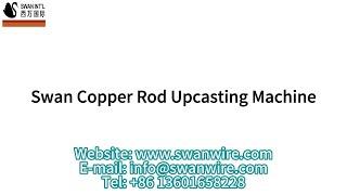 SWAN COPPER ROD UPCASTING MACHINE WORKSHOP INTRODUCTION IN 2020