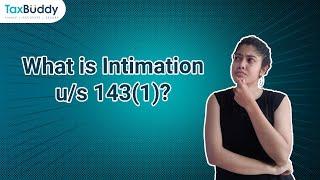 What is Intimation u/s 143(1)? #taxes #taxation #itrfiling