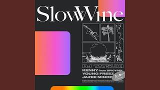 Slow Wine (feat. KENNY from SPiCYSOL, YOUNG FREEZ & JAZEE MINOR)