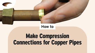 How To Make Compression Connections for Copper Pipe