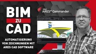 BIM zu CAD – Automatisierung von Zeichnungen mit ARES CAD Software