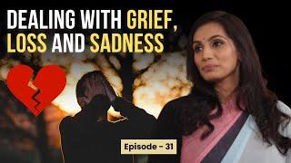 How to deal with Grief, Loss and Sadness? Episode 31- Meri Saheli Podcast