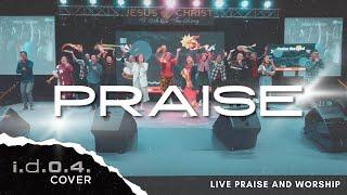 PRAISE - I.D.O.4. (Cover) Live Praise and Worship with Lyrics