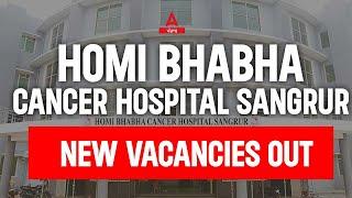 Homi Bhabha Cancer Hospital Sangrur Vacancy 2023 Out | Know Full Details