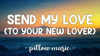 Send My Love (To Your New Lover) - Adele (Lyrics) 