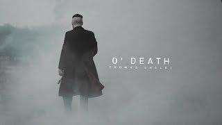 Thomas Shelby | O' Death