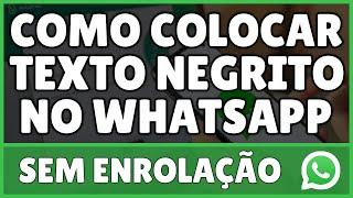 Como Colocar Negrito no WhatsApp Android