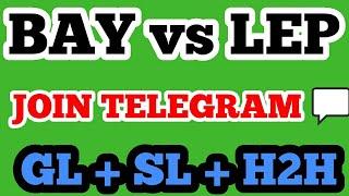 BAY vs LEP ( BUNDESLIGA ) FOOTBALL Dream 11 Teams #fullanalysis #BAYvsLEP