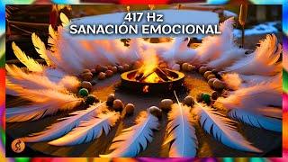 417 Hz Sanación Emocional. Frecuencia Milagrosa para la Curación y Transformación. Música Chamánica