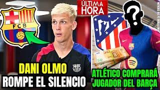 ️OLMO ROMPE EL SILENCIO Y HABLA SOBRE SU SITUACIÓN EN EL FC BARCELONA | ATLÉTICO COMPRARÁ JUGADOR