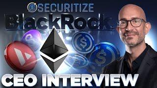 BlackRock's $BUIDL Fund on EthereumSecuritize CEO Interview