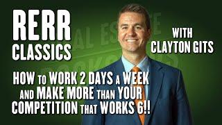 RERR Classics: The Two-Day Workweek with Realtor Clayton Gits