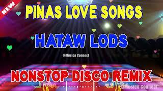 Pinas Love Songs Nonstop | Hataw Lods Mga | Nonstop Disco Remix 2021