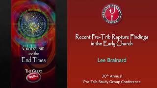 Lee Brainard | Recent Pre-Trib Rapture Findings in the Early Church | 2021