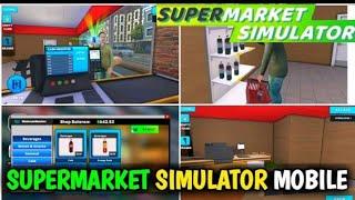 Finally Pc Super Market Simulator Android Release in Play Store- Super Market Simulator Mobile