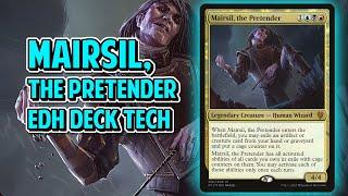 Mairsil, the Pretender EDH/Commander Deck Tech!