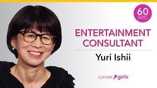 Entertainment Consultant | Yuri Ishii | 60 Seconds