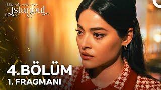 Sen Ağlama İstanbul 4. Bölüm Fragmanı