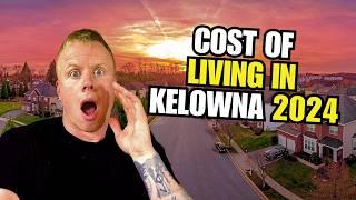 TRUE Cost Of Living in KELOWNA BC {2024)