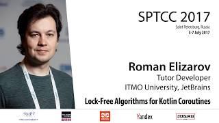 Roman Elizarov — Lock-Free Algorithms for Kotlin Coroutines (Part 1)