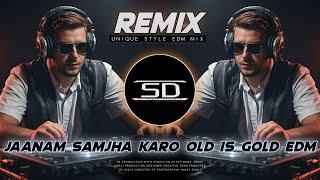 JAANAM SAMJHA KARO EDM REMIX - OLD IS GOLD EDM DANCE MUSIC - DJ SIDAY REMIX 2024 NEW