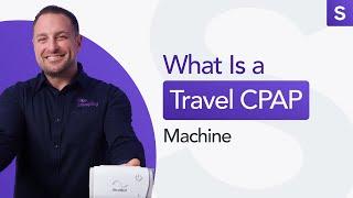 What Is a Travel CPAP Machine?