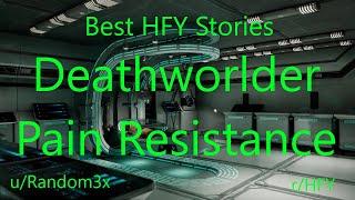 Best HFY Reddit Stories: Deathworlder Pain Resistance (r/HFY)