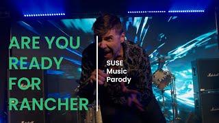 Are You Ready for Rancher - A SUSE Music Parody