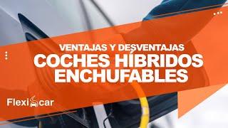  Ventajas y desventajas de los coches HÍBRIDOS ENCHUFABLES  Blog Híbridos Enchufables ️