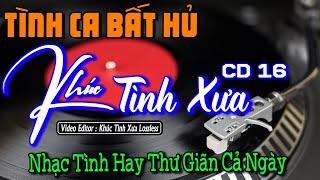 Nhạc Lossless Cao Cấp | KHÚC TÌNH XƯA CD16 | Nhạc Vàng SIÊU KINH ĐIỂN - Nhạc Xưa Hải Ngoại Bất Hủ