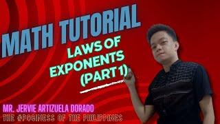 MATH TUTORIAL 009: Laws Of Exponents (Mr. Jervie Dorado a.k.a. Sir Poginess) | Part 1