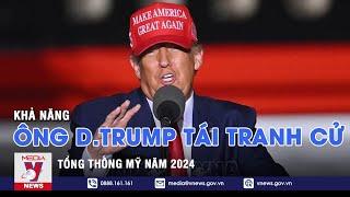 Khả năng ông Donald Trump tái tranh cử tổng thống Mỹ năm 2024 - Tin thế giới - VNEWS