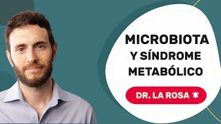 Importancia de la MICROBIOTA: Clave en el Síndrome Metabólico - Dr. La rosa