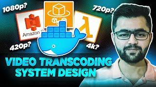 How I Built Video Transcoding Service From Scratch | System Design