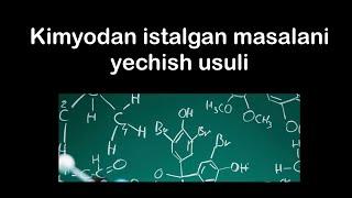 Bu darsdan keyin Kimyodan istalgan masalani yecha olasiz.