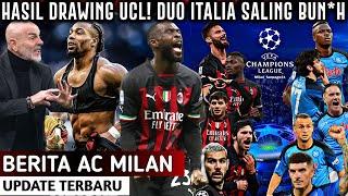 HASIL DRAWING UCL! DUO ITALIA SALING BUN*H️MISI BERAT MILAN LAWAN PEMUNCAK LIGAGASAK UDINESE DULU