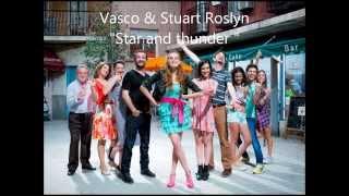 Vive cantando ~~ Vasco  y Stuart Roslyn : star and thunder ~~