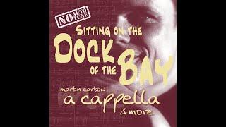 (SITTING ON THE) DOCK OF THE BAY (Ausschnitt) – Martin Carbow "a cappella & more" 2004